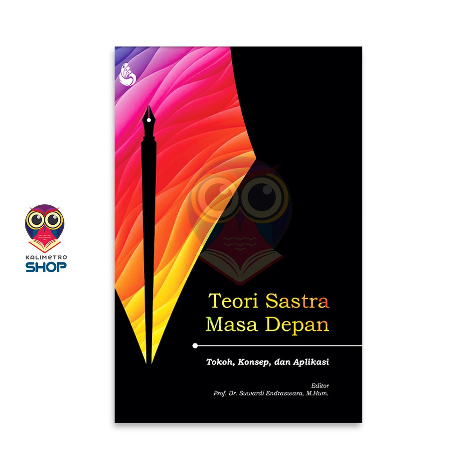 Buku Teori Sastra Masa Depan - Suwardi Endraswara, dkk - Buku Original