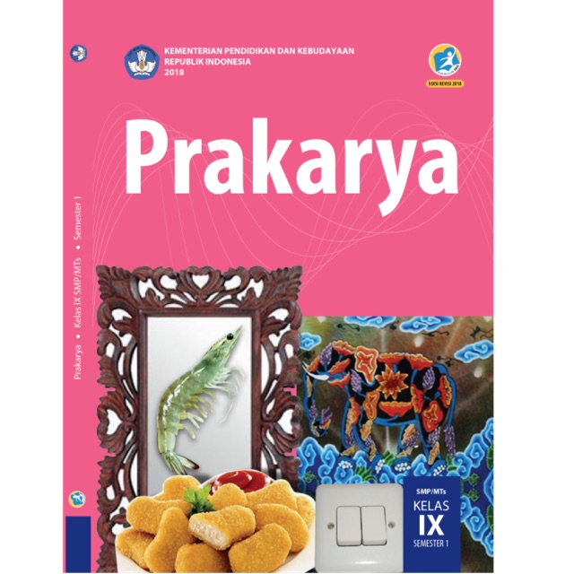 

Prakarya IX-9 SMP Semester 1 Revisi 2018