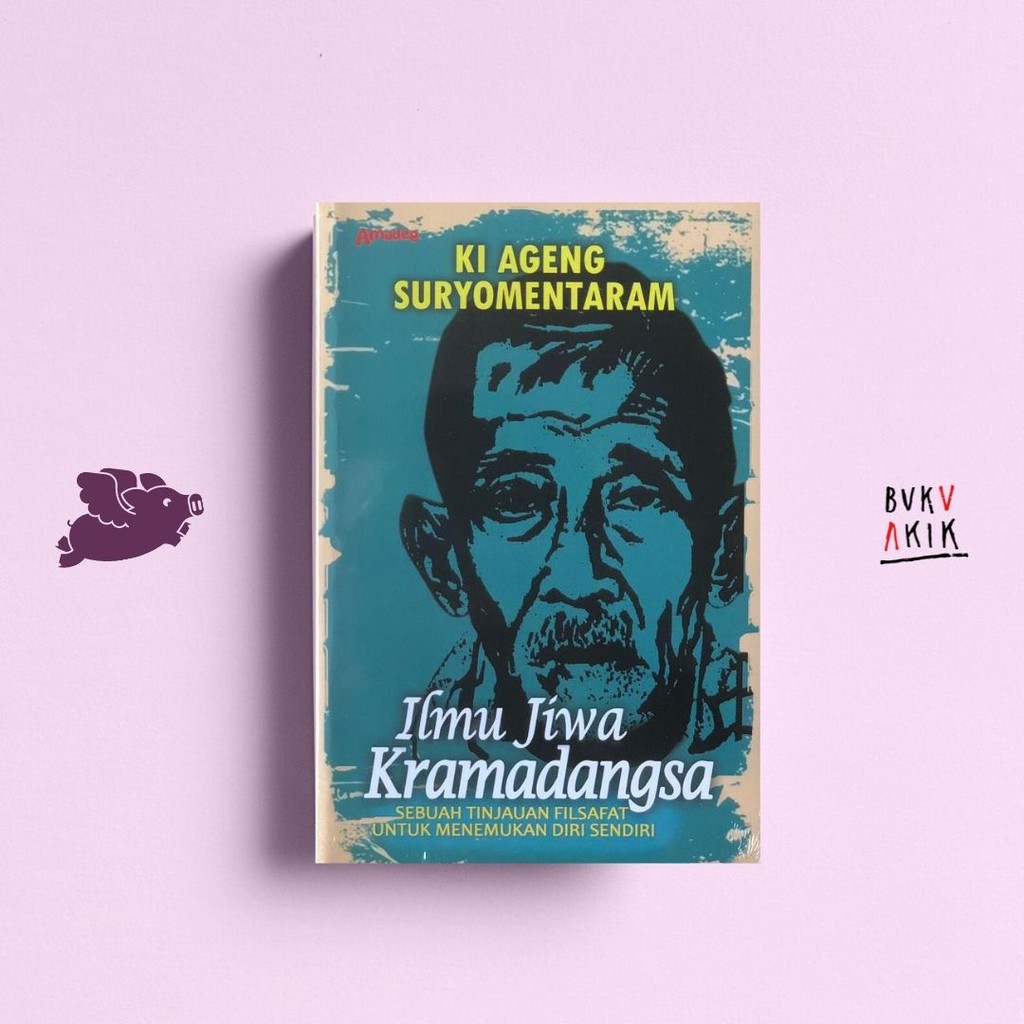 Ilmu Jiwa Kramadangsa - Ki Ageng Suryomentaram