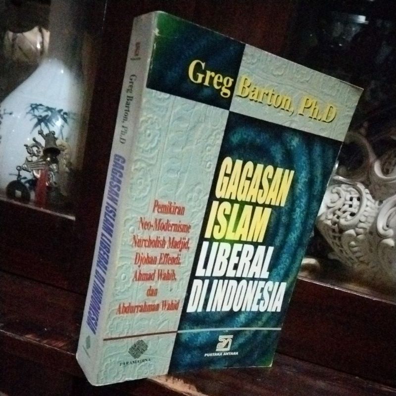 GAGASAN ISLAM LIBERAL DI INDONESIA - GREG BARTON PHD
