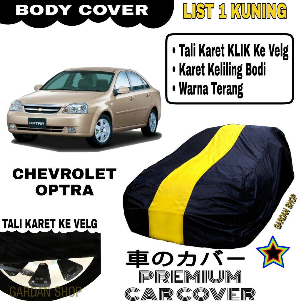 Body Cover CHEVROLET OPTRA List Single KUNING Sarung Mobil Penutup Optra PREMIUM