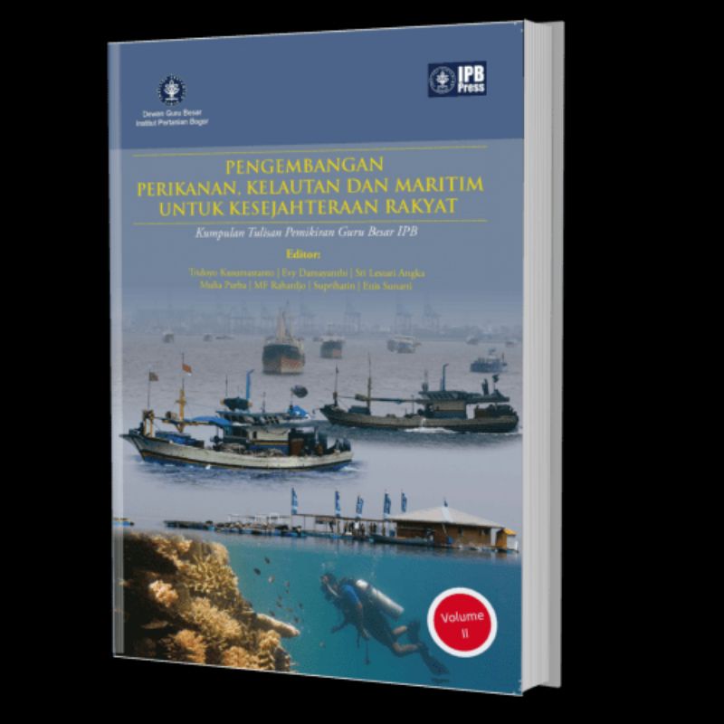 

Pengembangan Perikanan, Kelautan, dan Maritim untuk Kesejahteraan Rakyat Jilid II