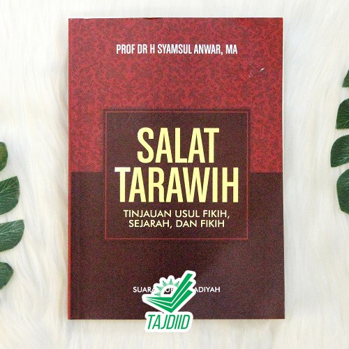Salat Tarawih: Tinjauan Usul Fikih, Sejarah, dan Fikih - Suara Muhammadiyah - Original
