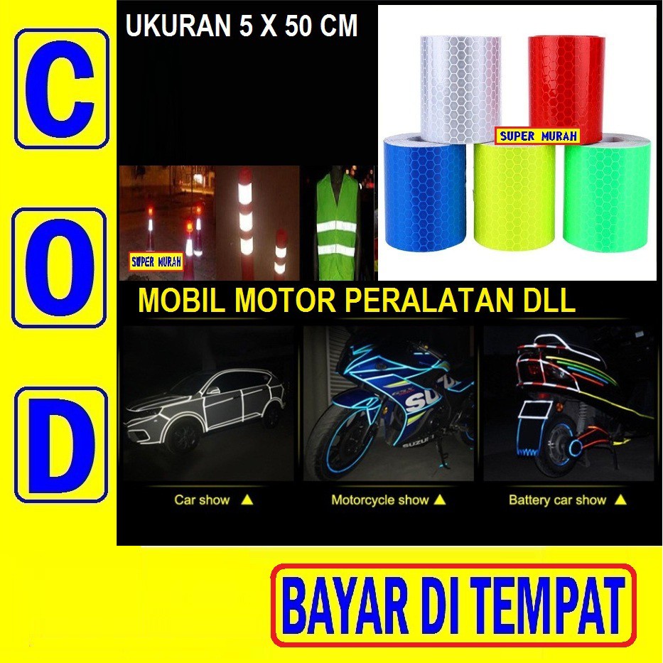 

KOM 7E Stiker Nyala Solasi Isolasi Cahaya Sinar Tape Reflective 5x50 Cm Motor Mobil