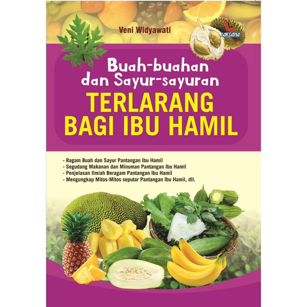 Buah-Buahan dan Sayur-Sayuran Terlarang bagi Ibu Hamil