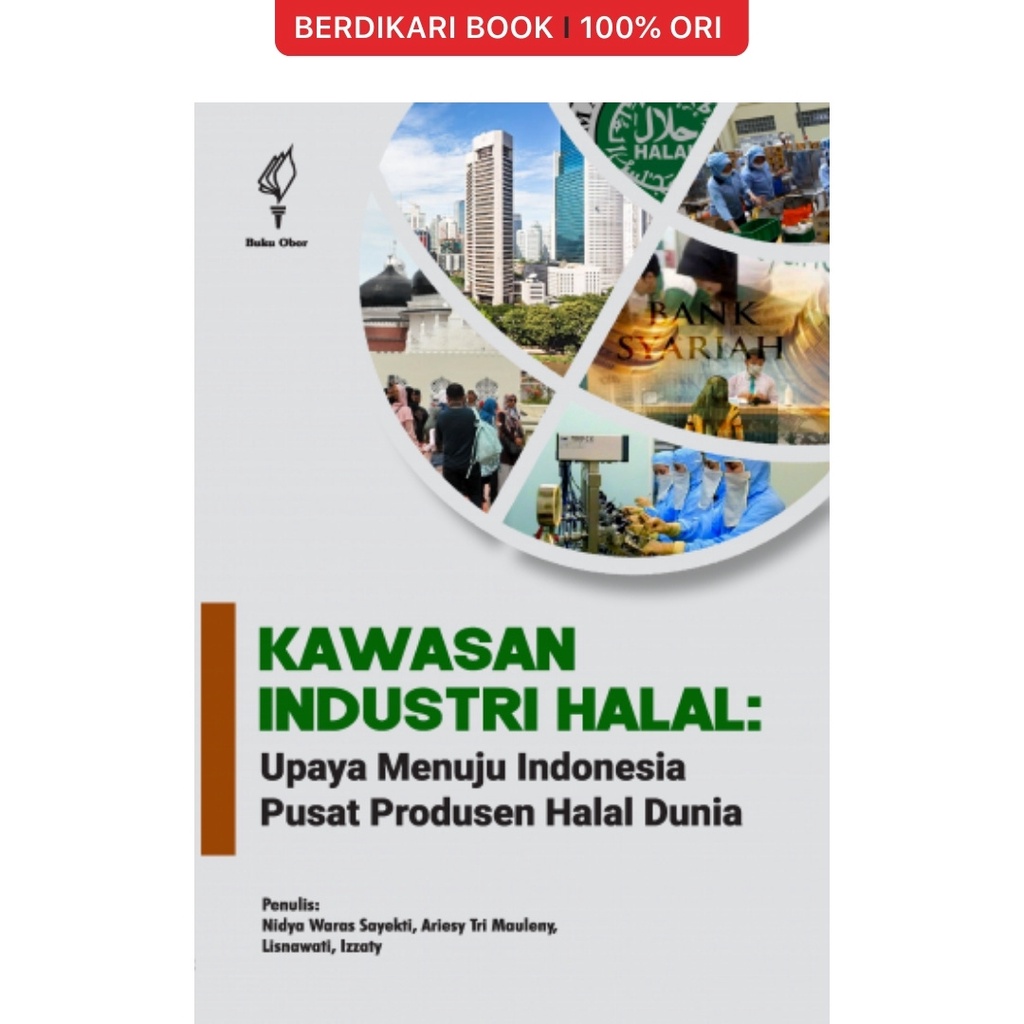 Berdikari - Kawasan Industri Halal: Upaya Menuju Indonesia Pusat Produsen Halal Dunia - Obor