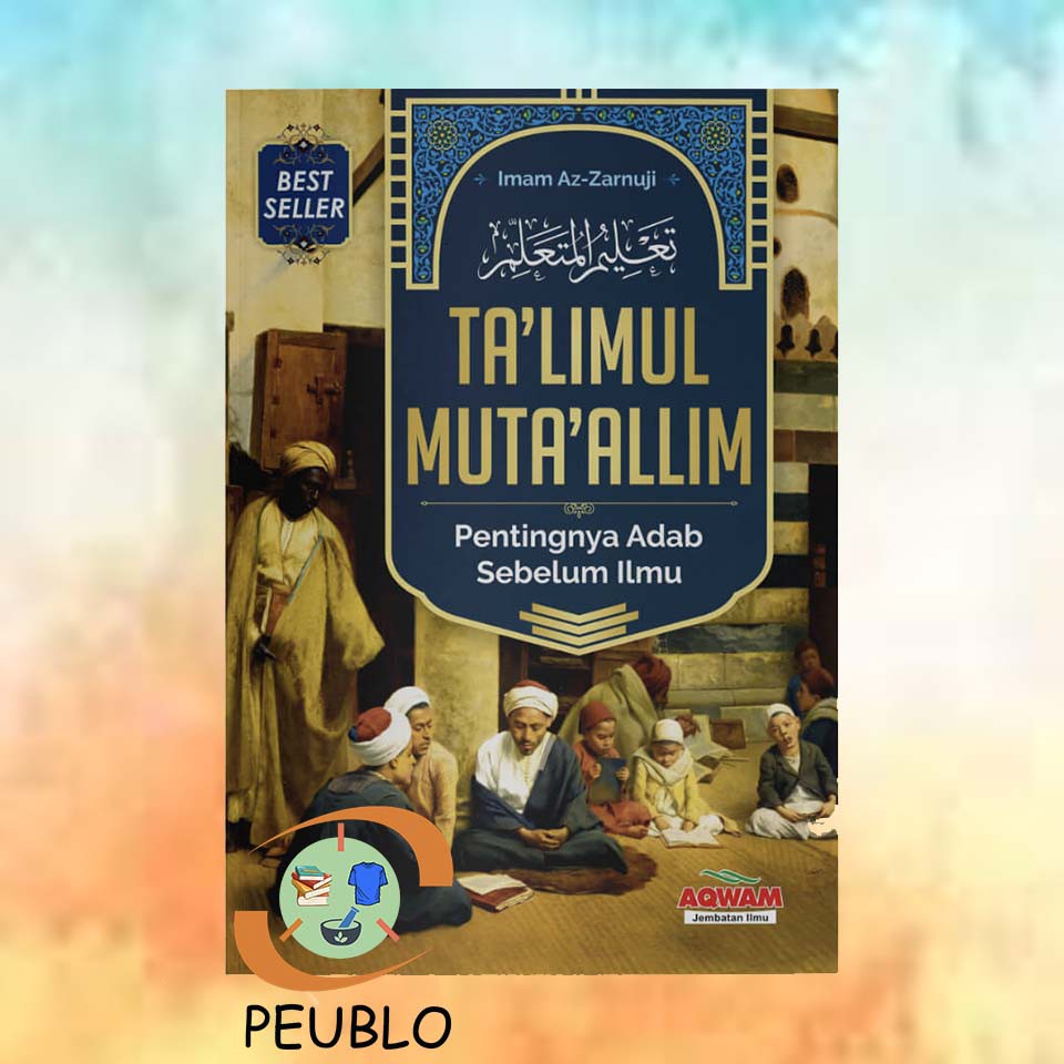 BUKU ADAB - TAKLIM MUTAALLIM PENTINGNYA ADAB SEBELUM ILMU