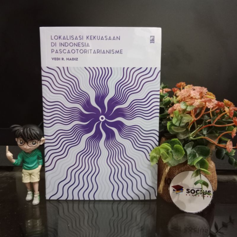 LOKALISASI KEKUASAAN DI INDONESIA PASCA OTORITARIANISME