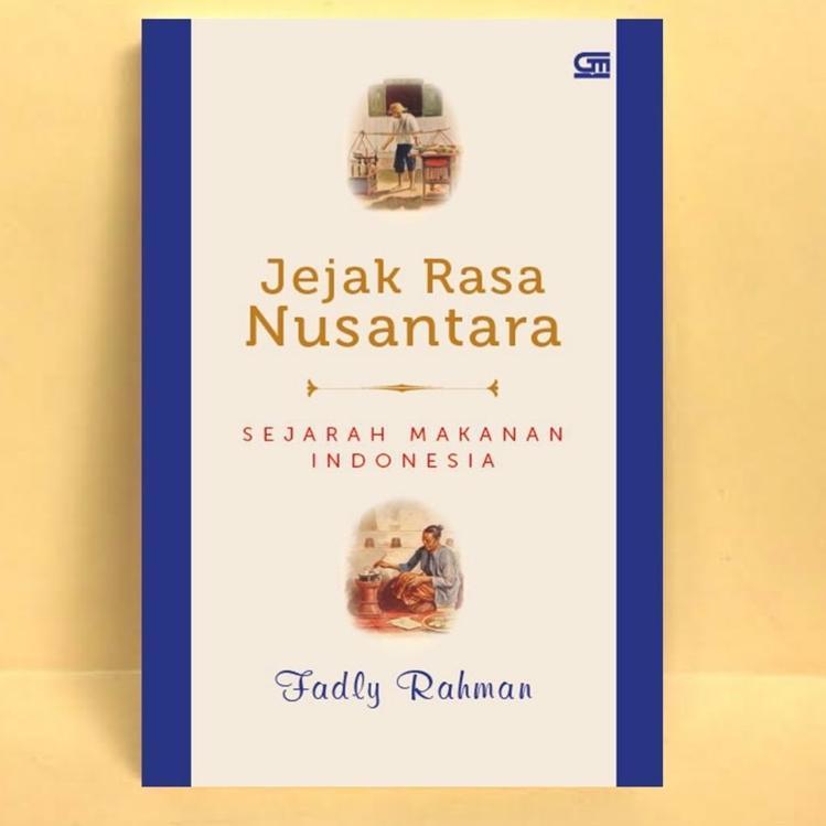 

[KODE PRODUK 7VHUZ8542] Jejak Rasa Nusantara : Sejarah Makanan Indonesia