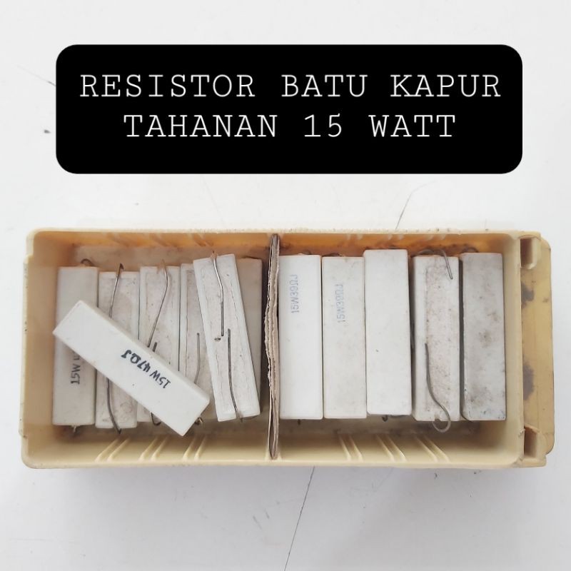 RESISTOR TAHANAN 15 WATT BERBAGAI UKURAN BATU KAPUR