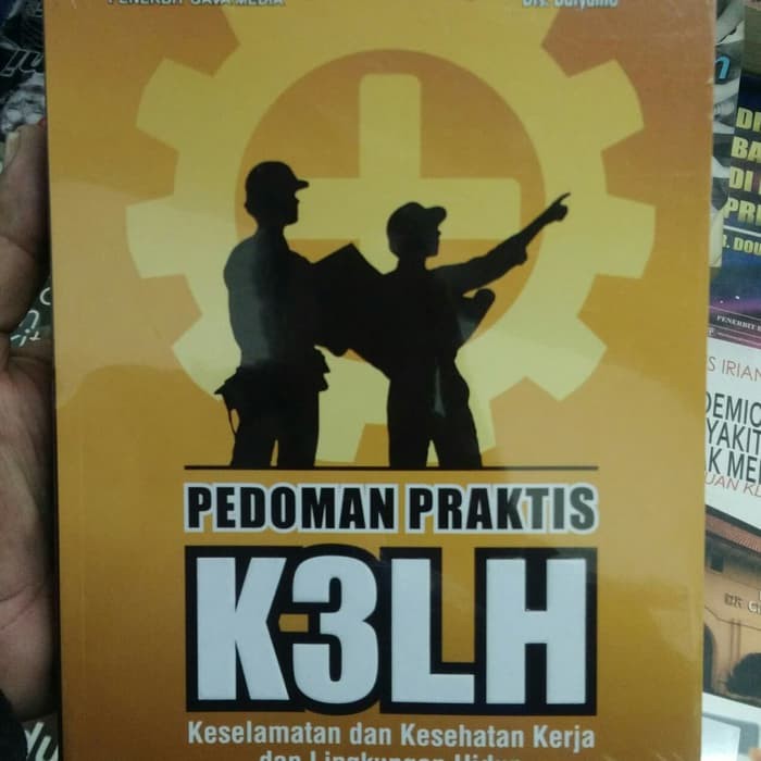 Buku Pedoman Praktis K3LH Keselamatan Kesehatan Kerja dan Lingkungan