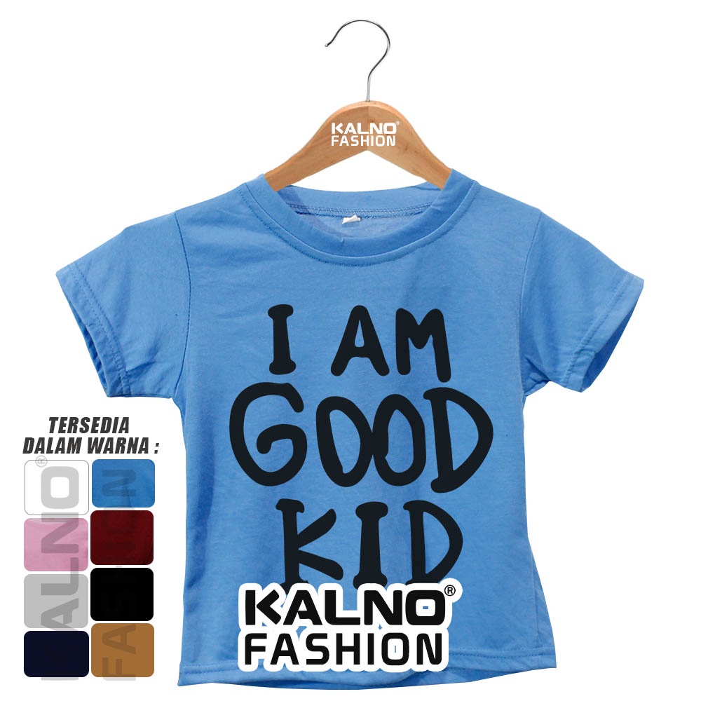 Baju Anak Print Sablon I Am Good Kid IGK817 - Anak Anak Umur 1 - 7 Tahun bisa untuk cowok cewek bahan PE adem