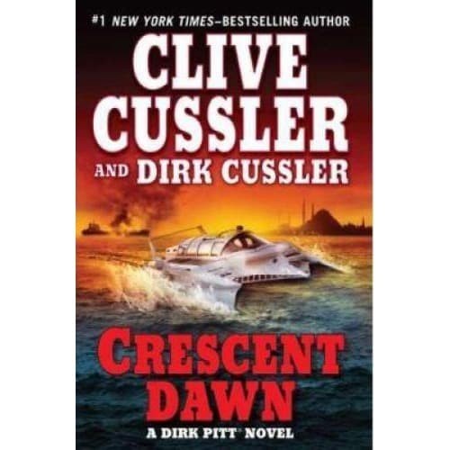 Dirk Pitt 21 Crescent Dawn by Clive Cussler, Dirk Cussler (SC)