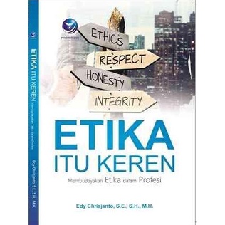 

Buku Etika Itu Keren : Membudayakan Etika Dalam Profesi - Edy Chrisjanto, S.E., S.H., MH