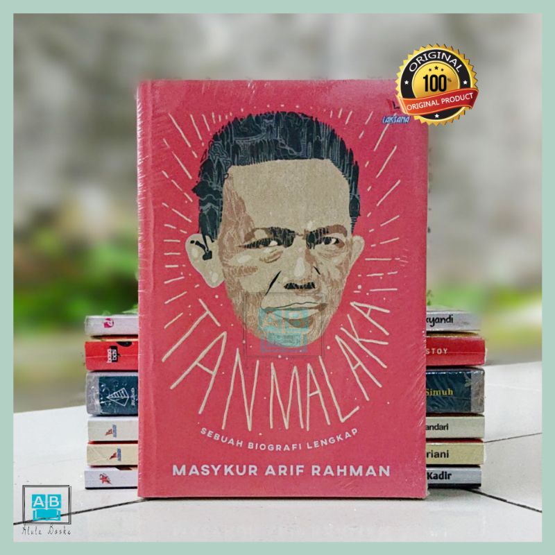 TAN MALAKA - SEBUAH BIOGRAFI LENGKAP