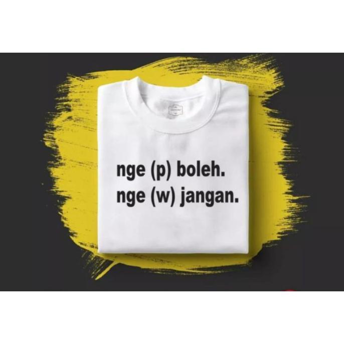 KAOS BAJU COMBED 30 DISTRO NGE P BOLEH NGE W JANGAN NGEWE POLOS CUSTOM FREE ONGKIR