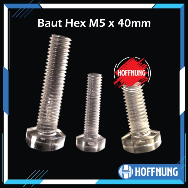 Baut Plastik M5 x 40 mm Hexagonal Akrilik M5x40mm Hexa Screw Acrylic Baut Hex