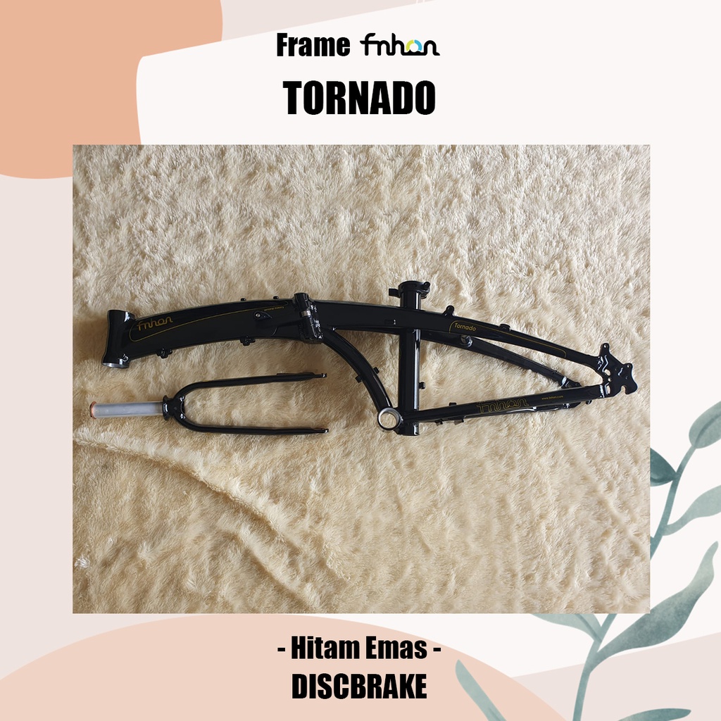 Frame Set Fnhon Tornado Hitam Emas Discbrake Db Disc Brake 20 22 inch Black Gold not Blast Gust Storm