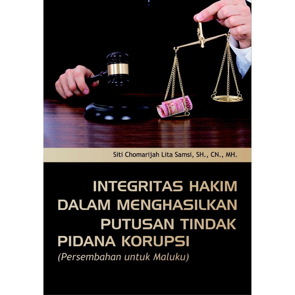 

Buku Integritas Hakim dalam Menghasilkan Putusan Tindak Pidana Korupsi