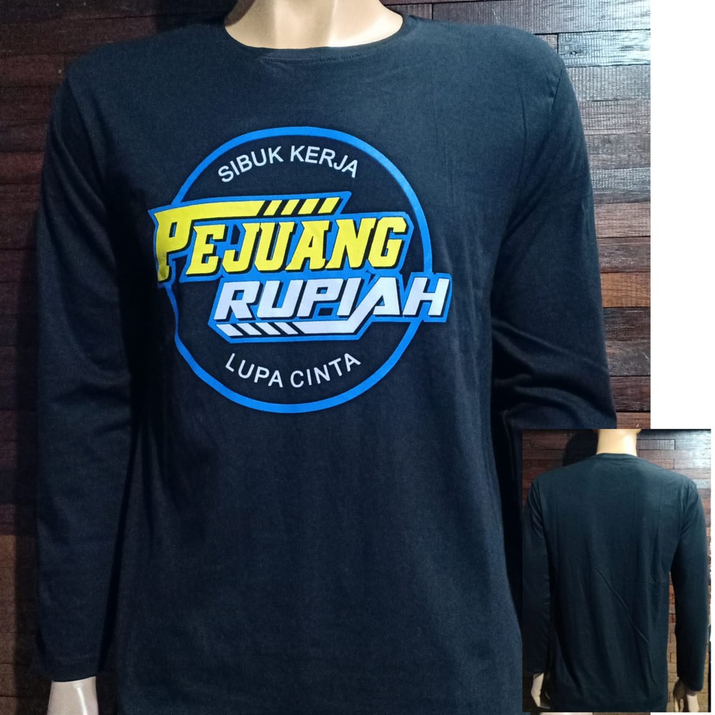 KAOS DISTRO LENGAN PANJANG PEJUANG RUPIAH