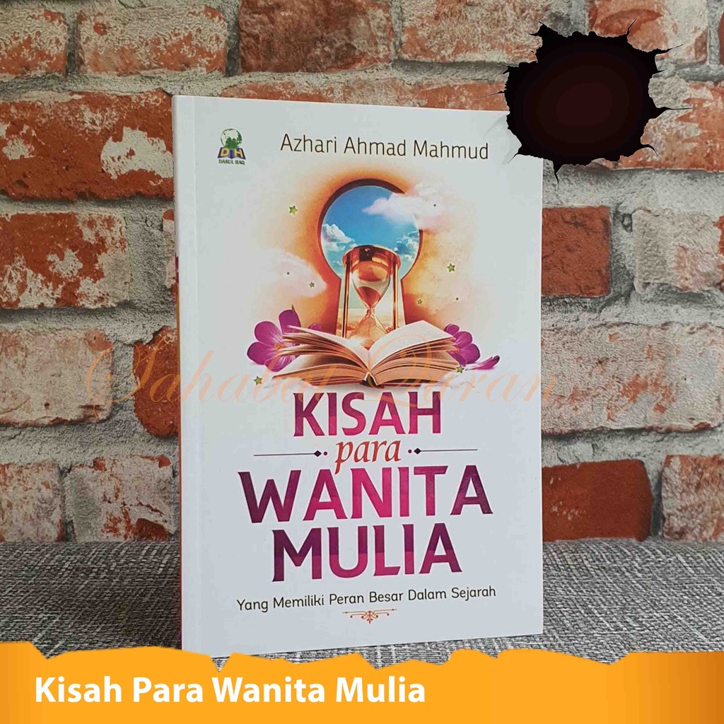 Buku Kisah Para Wanita Mulia Yang Memiliki Peran Besar Dalam Sejarah Islam Penulis Azhari Ahmad Mahm