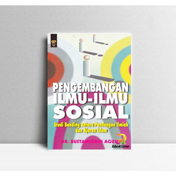 

Pengembangan Ilmu-ilmu Sosial (studi Banding Antara Pandangan Ilmiah D