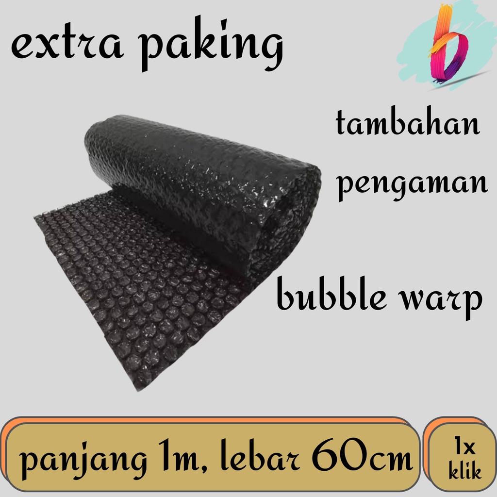 

Extra paking aman bubble warp tambahan