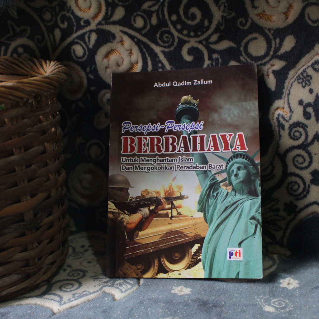 PERSEPSI-PERSEPSI BERBAHAYA | A. QADIM ZALLUM | ALHAZEN_BS