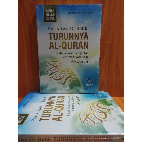 PERISTIWA DI BALIK TURUNNYA AL-QUR'AN / Fakta Sejarah Pengantar Turunnya Ayat-Ayat Al-Qur'an (Kajian