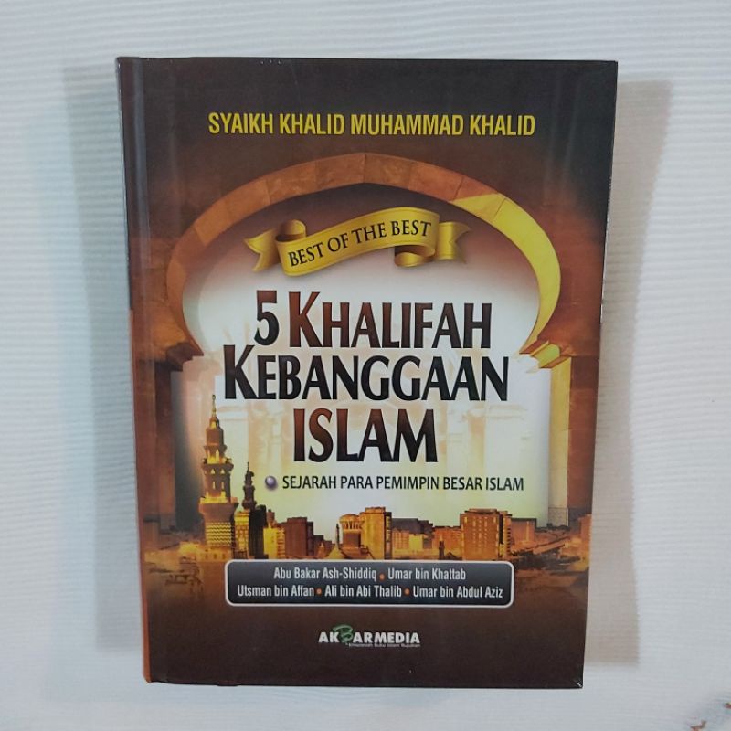 5 Khalifah Kebanggaan Islam - Sejarah Para Pemimpin Besar Islam