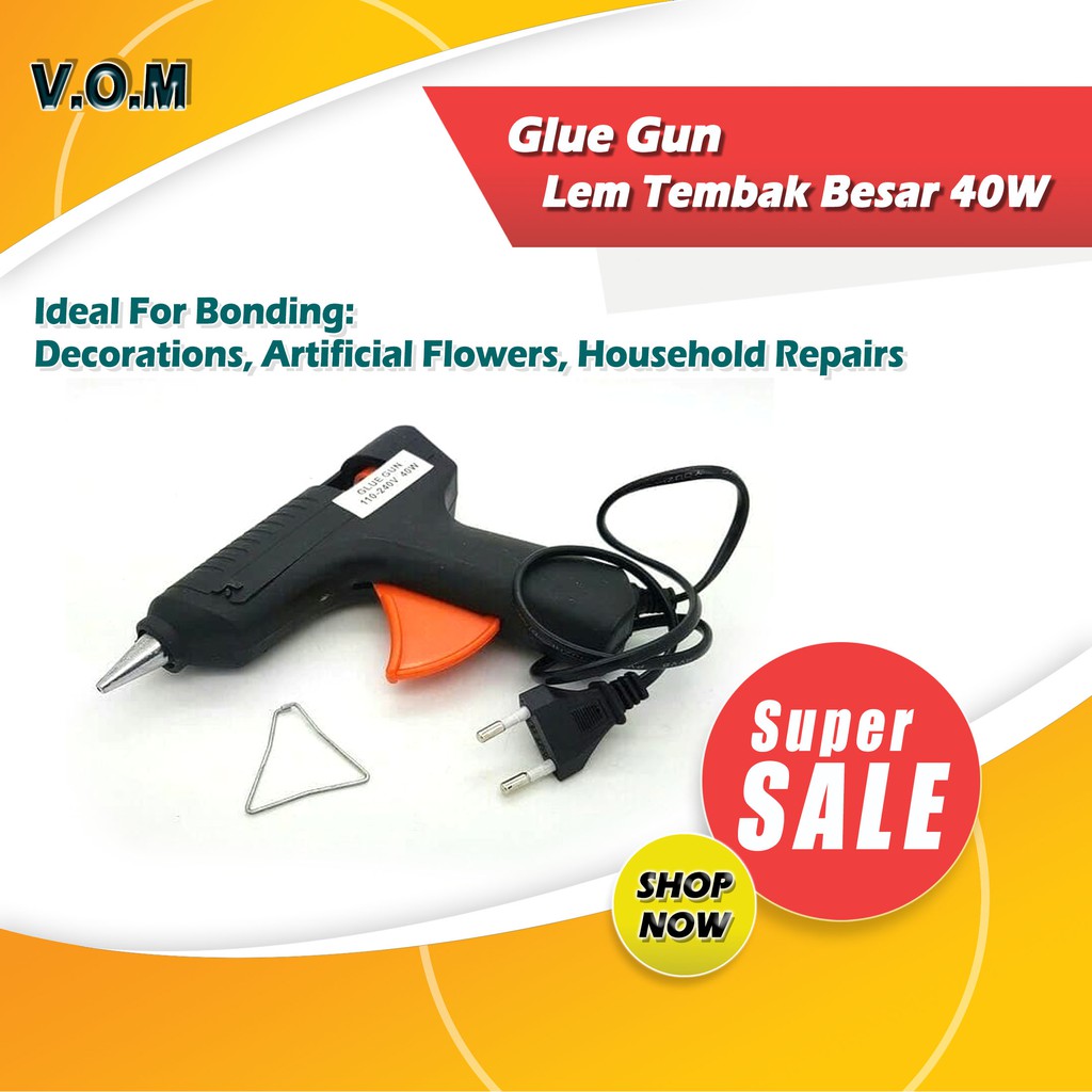 VOM 40 Watt Glue Gun Lem Tembak Besar 40W Gluegun 40 W Lem Gun 0516