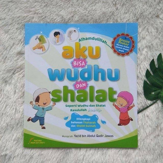 Aku Bisa Wudhu Dan Shalat Seperti Rasulullah