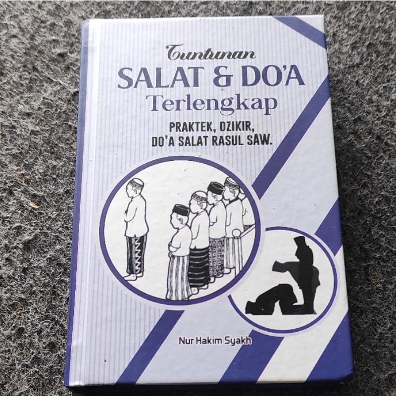 Tuntunan sholat salat shalat dan doa terlengkap praktek dzikir doa dan sholat rosulullah