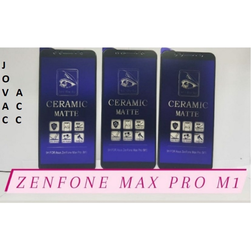 ZENFONE MAX PRO M1 MAX PRO M2 ANTI GORES CERAMIC LENTUR BLUE LIGHT MATTE ANTI MINYAK BUKAN KACA , ANTI PECAH SCREEN GUARD PELINDUNG LAYAR BIRU UNGU MAXPRO