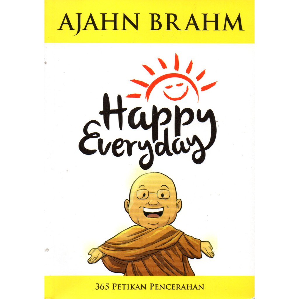 HAPPY EVERYDAY-AJAHN BRAHM