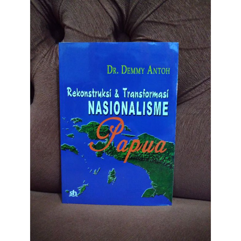 Buku Rekonstruksi dan Transformasi Nasionalisme Papua