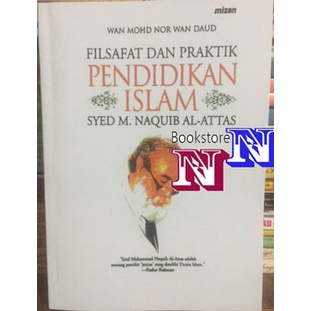 Filsafat dan Praktik Pendidikan Islam pengarang Syed M Naquib Al Attas