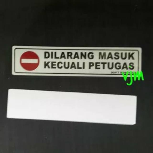 

Label acrylic dilarang masuk kecuali petugas sign board pvc , akrilik