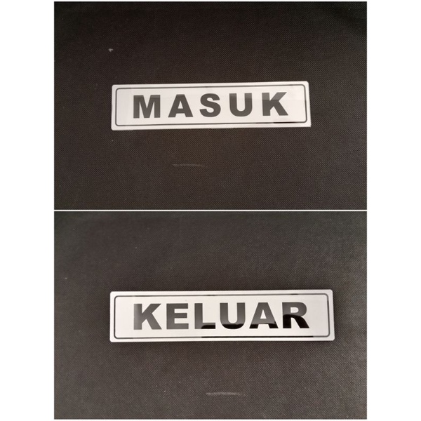

sign label/ sign board masuk keluar ukuran 19.5cm x 4.5cm