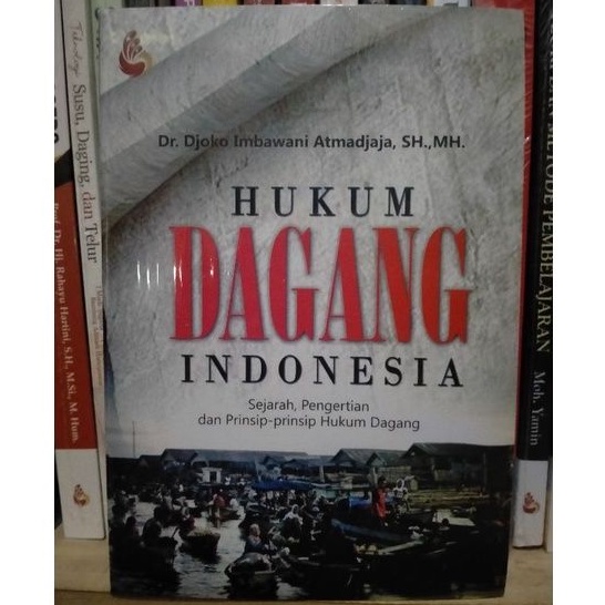 Jual Hukum Dagang Indonesia; Sejarah, Pengertian, Dan Prinsip-Prinsip ...