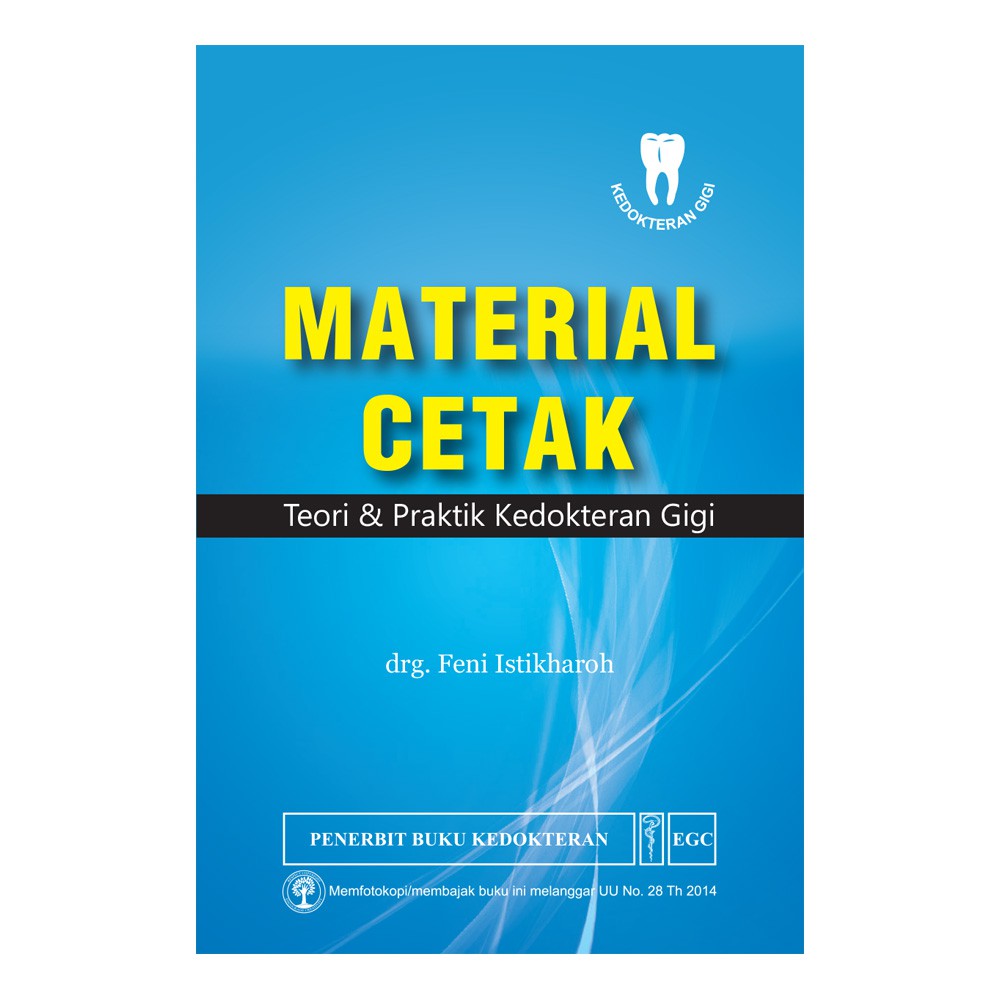 BUKU KEDOKTERAN GIGI Material Cetak Teori & Praktik Kedokteran Gigi, EGC