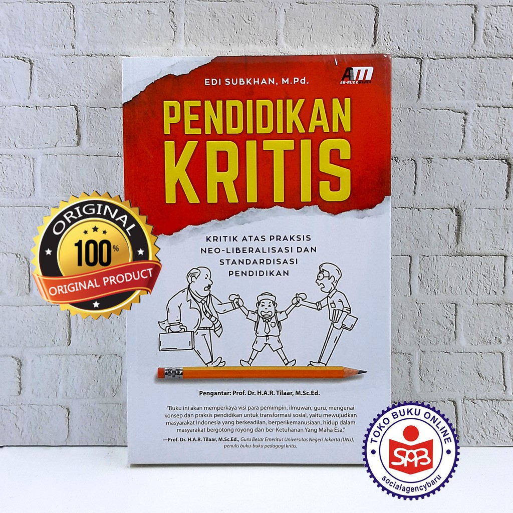 Pendidikan Kritis Kritik Atas Praksis Neo-Liberalisasi - Edi Subkhan