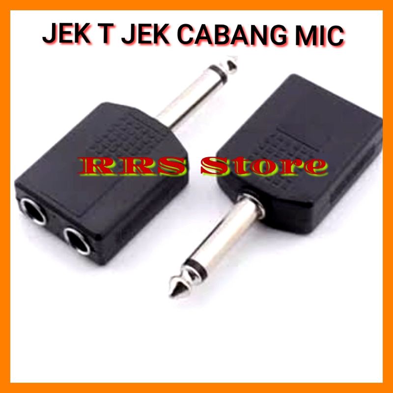 jek T jek cabang dua untuk mic