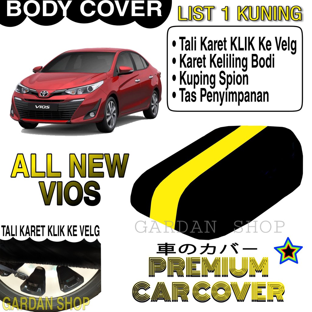 Body Cover ALL NEW VIOS List KUNING Penutup Pelindung Bodi Mobil All New Vios PREMIUM Yellow