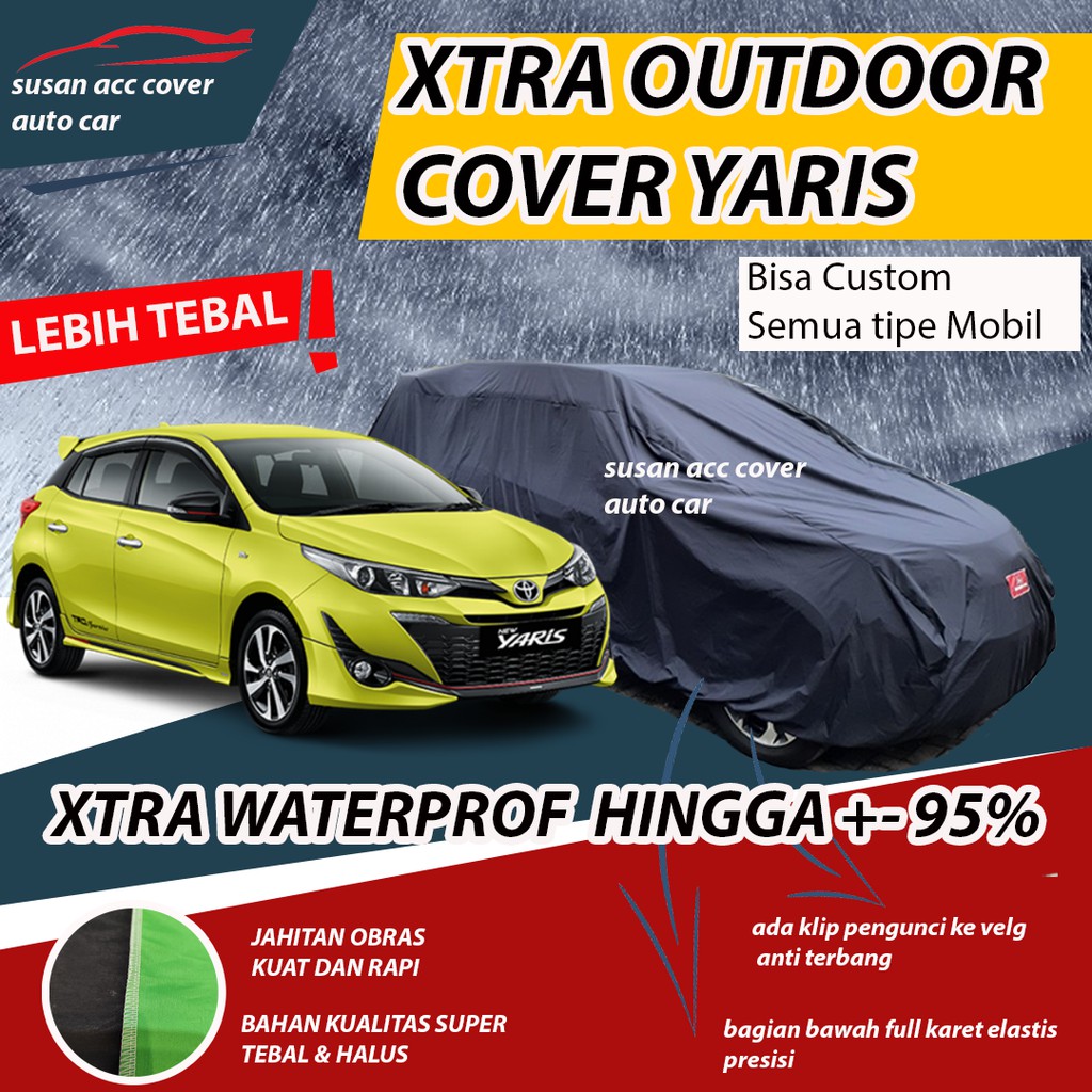 XTRA OUTDOOR Body Cover Mobil All New Yaris Sarung Mobil Yaris Waterproof anti air Mantel Penutup