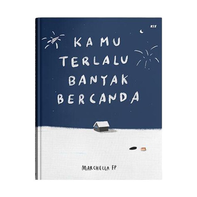 Kamu Terlalu Banyak Bercanda by Marchella FP - HC