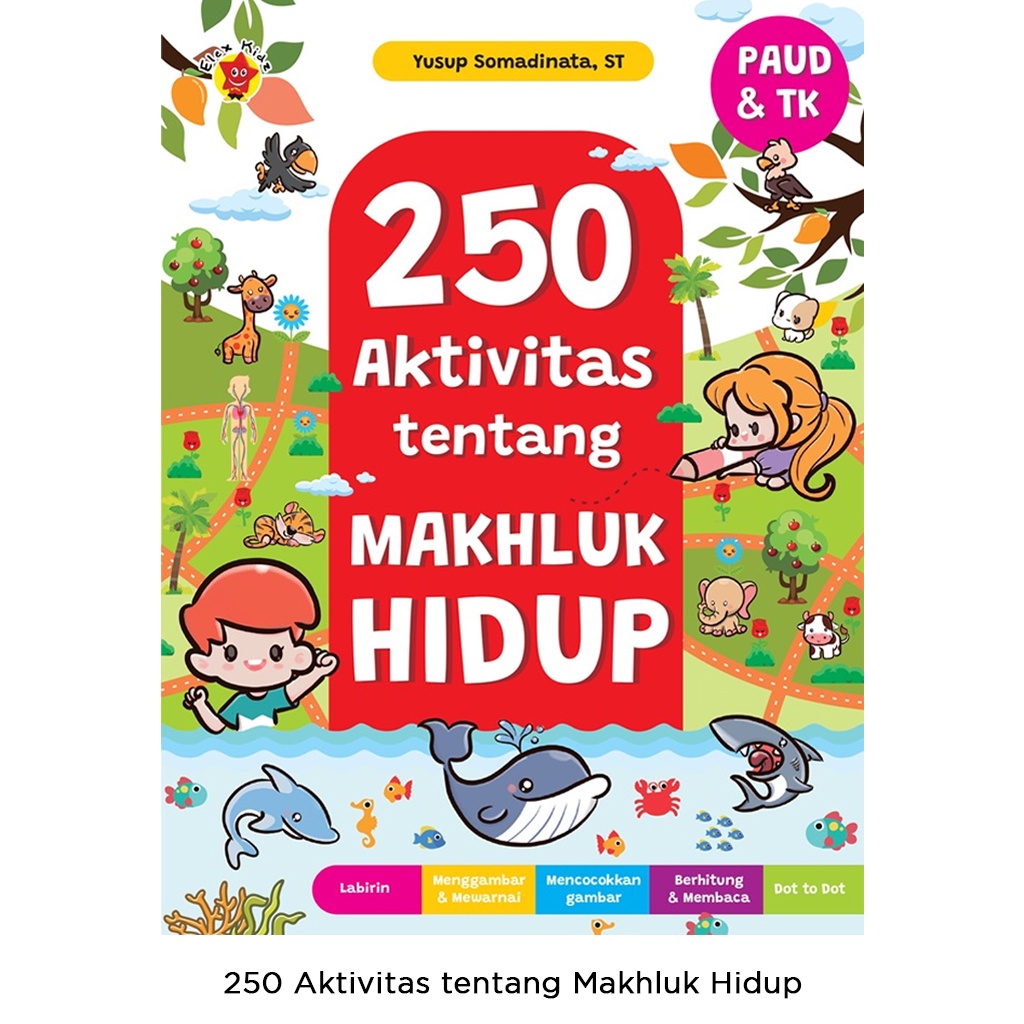 Gramedia Bali - 250 Aktivitas tentang Makhluk Hidup