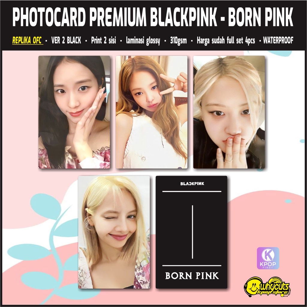 Photocard Premium Replika OFC blackpink Born Pink / print 2 sisi laminasi glossy / anti air tidak ;untur isi 4 pcs fulll set