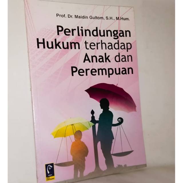 

Perlindungan hukum terhadap anak dan perempuan. Buku original