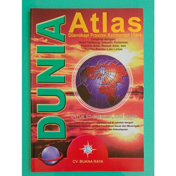 ATLAS DUNIA UKURAN BESAR, DILENGKAPI DENGAN PROPINSI KALIMANTAN UTARA.